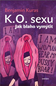 KO sexu - Jak blaho vymýtit – Kuras Benjamin