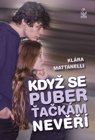 Když se puberťačkám nevěří – Mattanelli Klára