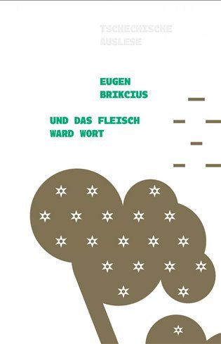Und das Fleisch ward Wort – Brikcius Eugen