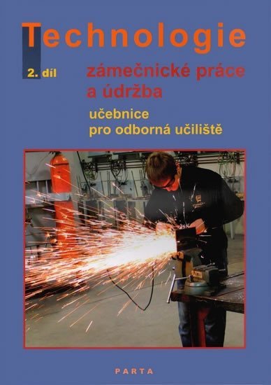 Zámečnické práce a údržba technologie 2 díl pro 2 ročník OU – Fialová Dana