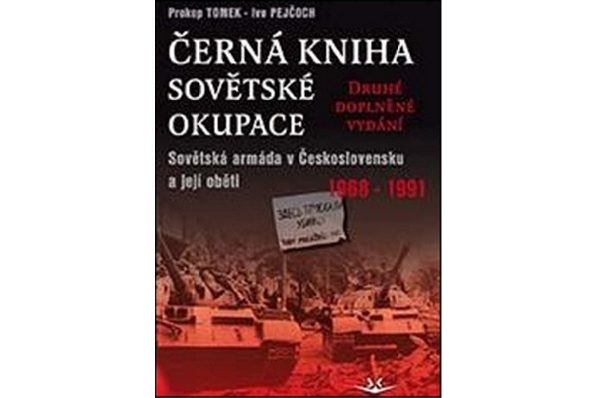 Černá kniha sovětské okupace Sovětská armáda v Československu a její oběti 1968-1991 - druhé doplněné vydání – Tomek Prokop