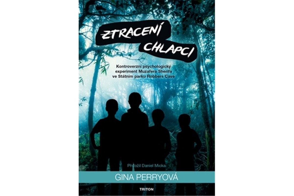 Ztracení chlapci - Kontroverzní psychologický experiment Muzafera Sherifa e Státním parku Robbers Cave – Perryová Gina