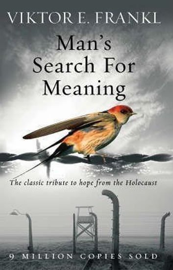 Mans Search for Meaning the Classic Tribute to Hope From the Holocaist – Frankl Viktor E