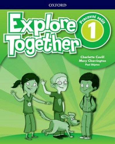 Explore Together 1 Workbook CZEch Edition – Covill Charlotte