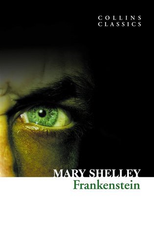 Frankenstein (Collins Classics) – Shelley Mary Wollstonecraft