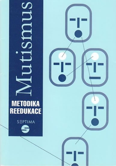 Mutismus - Metodika reedukace – Kutálková Dana (2015)