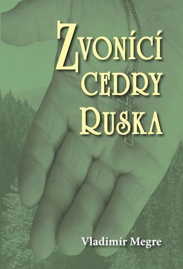 Zvonící cedry Ruska – Megre Vladimír