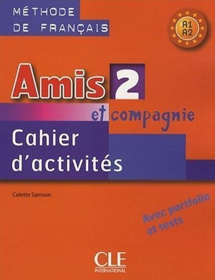 Amis et Compagnie 2 A1A2 Cahier dactivités – Colette Samson