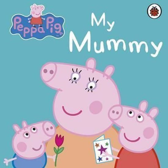 Peppa Pig My Mummy – group of authors