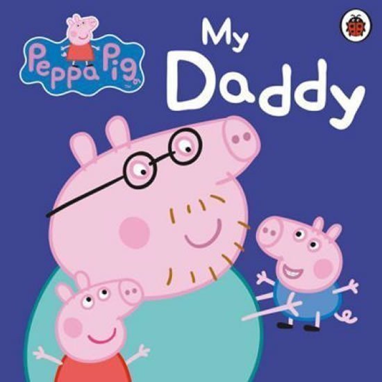 Peppa Pig My Daddy – group of authors