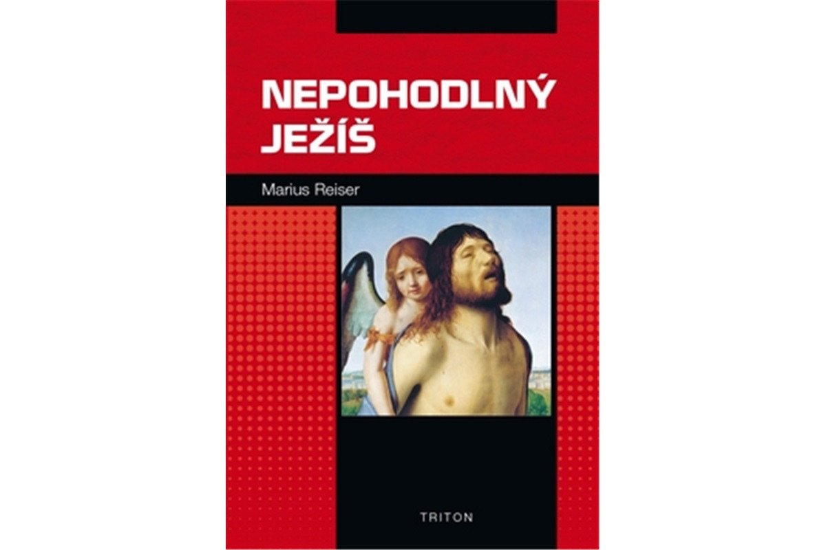 Nepohodlný Ježíš – Reiser Marius