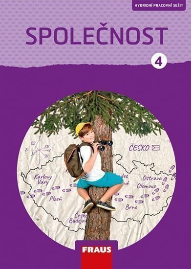 Společnost 4 pro ZŠ - Člověk a jeho svět - Pracovní sešit – Gorčíková Kateřina