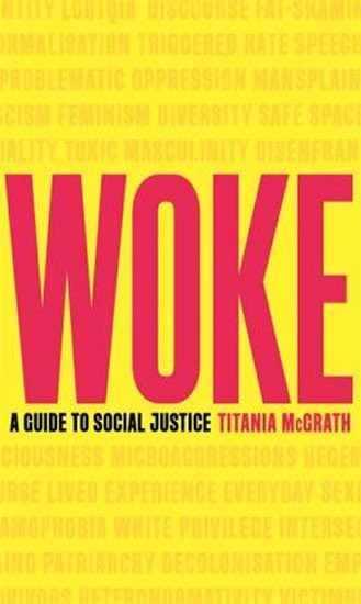 Woke  A Guide to Social Justice – McGrath Titania