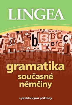 Gramatika současné němčiny s praktickými příklady – kolektiv autorů