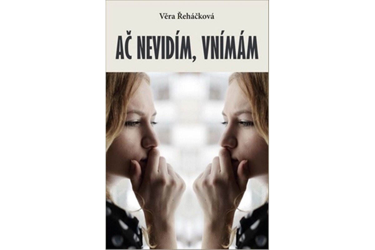 Ač nevidím vnímám – Řeháčková Věra