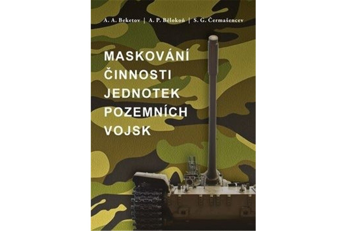 Maskování činnosti jednotek pozemních vojsk – Beketov A A