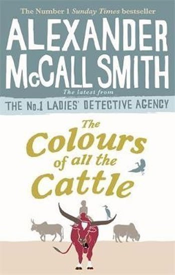 The Colours of all the Cattle – McCall Smith Alexander