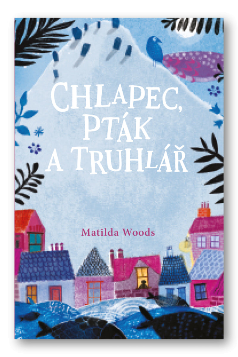 Chlapec pták a truhlář – Woods Matilda