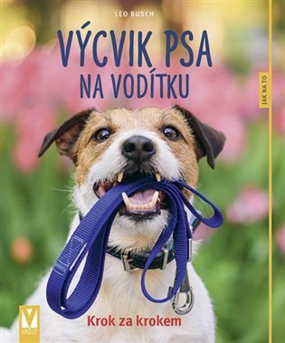 Výcvik psa na vodítku - Jak na to – Busch Leo (2019)