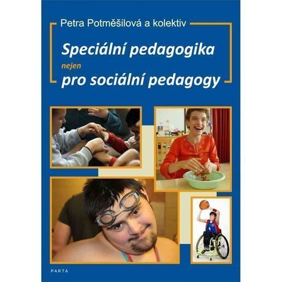 Speciální pedagogika nejen pro sociální pedagogy – Potměšilová Petra