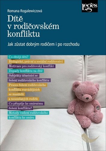 Dítě v rodičovském konfliktu - Jak zůstat dobrým rodičem i po rozchodu – Rogalewiczová Romana