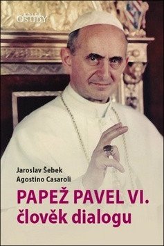 Papež Pavel VI člověk dialogu – Šebek Jaroslav