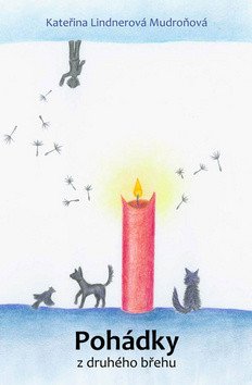 Pohádky z druhého břehu – Lindnerová Mudroňová Kateřina