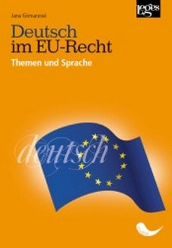 Deutsch im EU-Recht - Themen und Sprache – Girmanová Jana