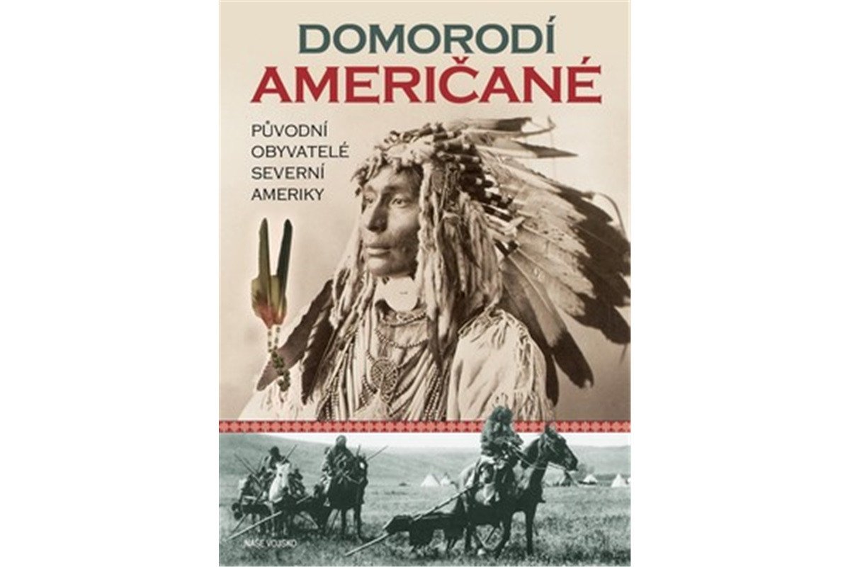 Domorodí Američané - Původní obyvatelé severní Ameriky – Taylor Colin Colin F