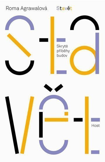 Stavět - Skryté příběhy budov – Agrawalová Roma