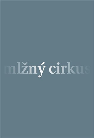 Mlžný cirkus – Růžička David