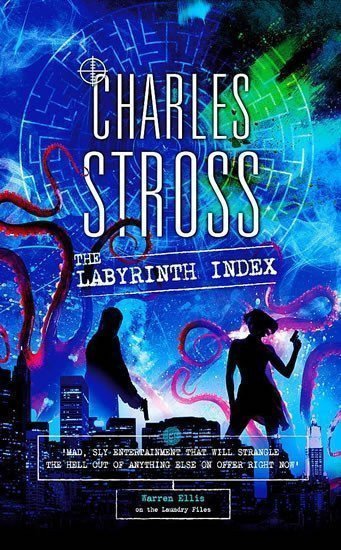 The Labyrinth Index A Laundry Files Novel – Stross Charles