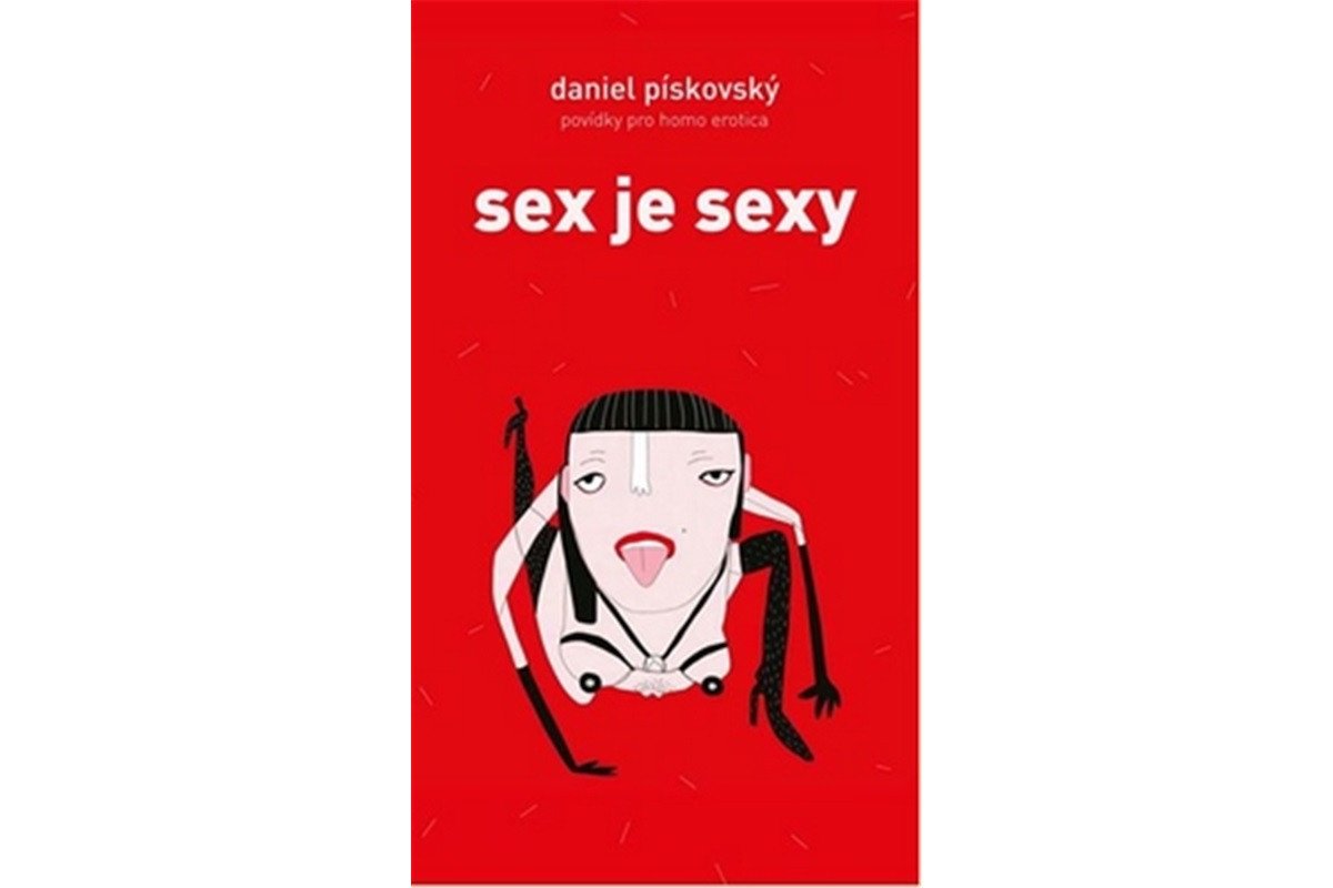 Sex je sexy - Povídky pro homo erotica – Pískovský Daniel