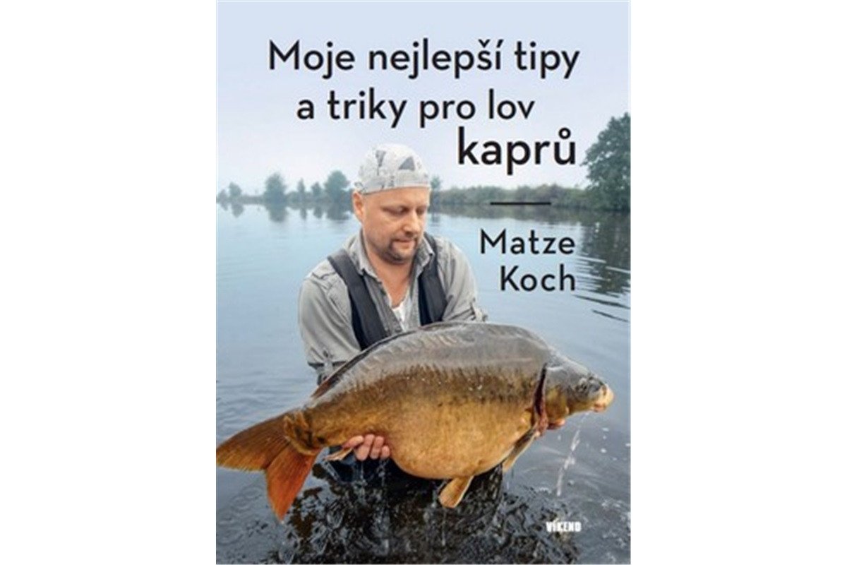 Moje nejlepší tipy a triky pro lov kaprů – Koch Matze