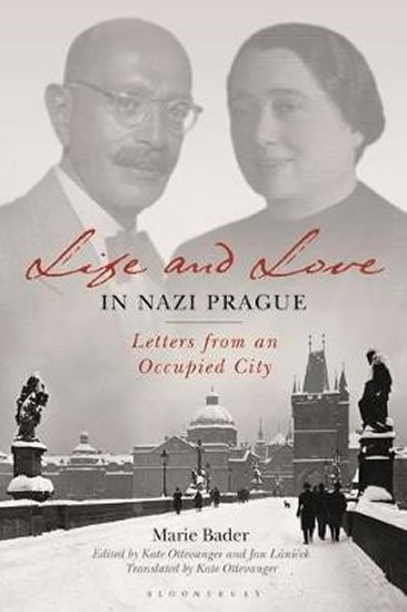 Life and Love in Nazi Prague  Letters from an Occupied City – Bader Marie