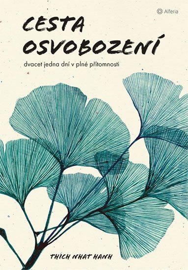 Cesta osvobození - Dvacet jedna dní v plné přítomnosti – Hanh Thich Nhat