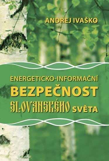 Energeticko-informační bezpečnost slovanského světa – Ivaško Andrej