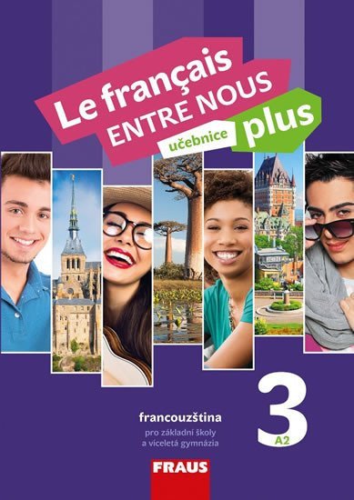 Le francais ENTRE NOUS plus 3 A2 - Učebnice