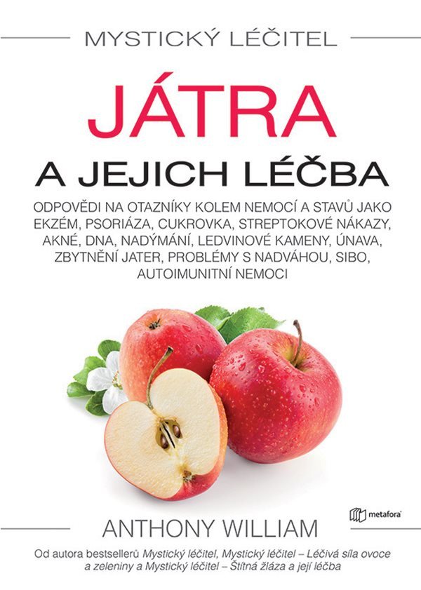 Mystický léčitel - Játra a jejich léčba – William Anthony
