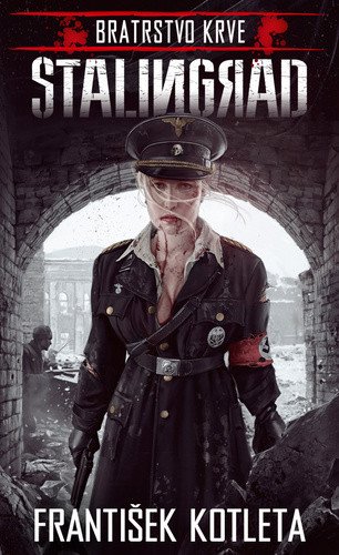 Stalingrad - Bratrstvo krve – Kotleta František (2019)