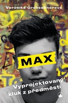 Max vyprojektovaný kluk z předměstí – Grohsebnerová Veronika