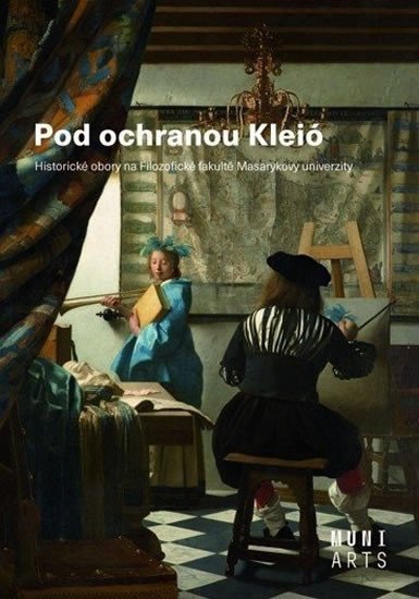 Pod ochranou Kleió - Historické obory na Filozofické fakultě Masarykovy univerzity – Borovský Tomáš