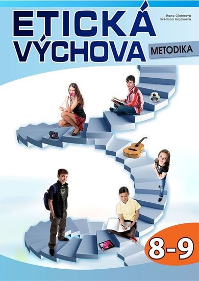 Etická výchova - Metodika 8-9 ročník – Ginterová Hana