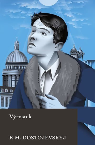 Výrostek – Dostojevskij Fjodor Michajlovič