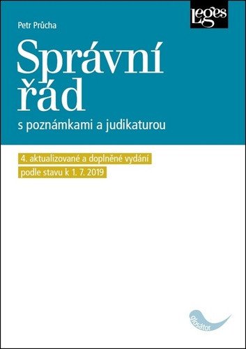 Správní řád s poznámkami a judikaturou 4 aktualizované a doplněné vydání podle právního stavu k 1 7 2019 – Průcha Petr