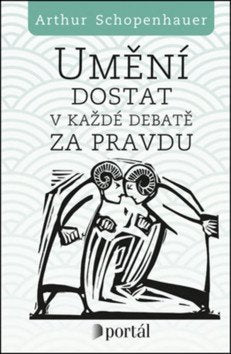 Umění dostat v každé debatě za pravdu – Schopenhauer Arthur
