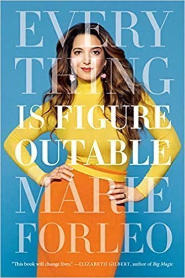 Everything Is Figureoutable – Forleo Marie