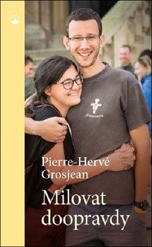 Milovat doopravdy – Grosjean Pierre-Hervé