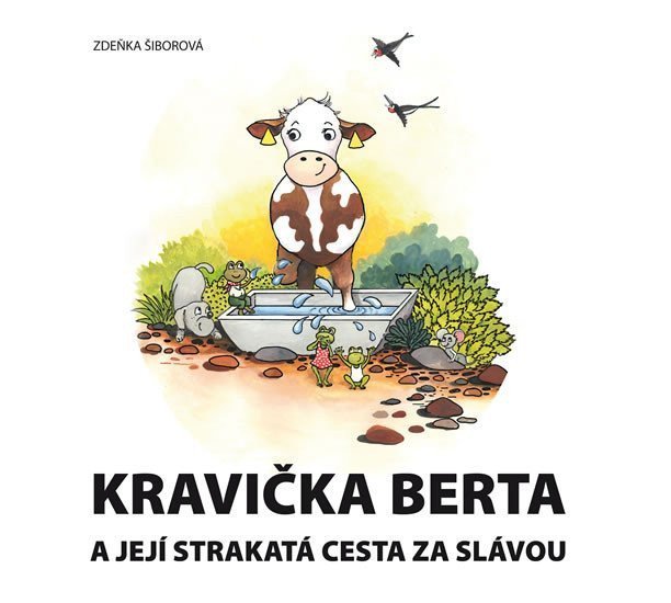 Kravička Berta a její strakatá cesta za slávou – Šiborová Zdeňka