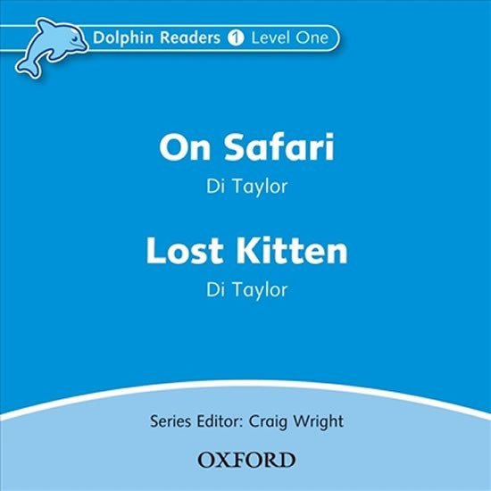 Dolphin Readers 1 On Safari  Lost Kitten Audio CD – Taylor Di